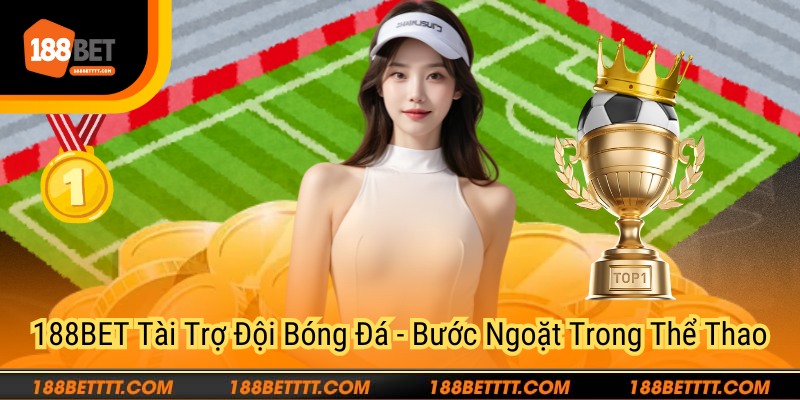 188BET Tài Trợ Đội Bóng Đá
