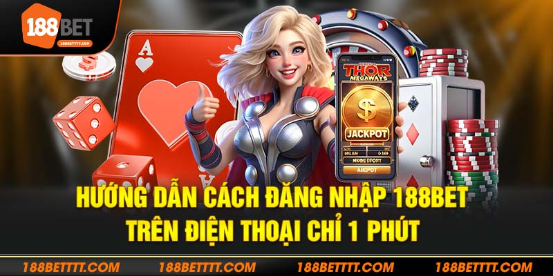 đăng nhập 188bet trên điện thoại