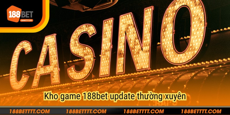 giới thiệu 188bet có kho game update thường xuyên